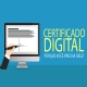 Entenda o que  e como funciona o Certificado digital