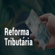 CNM anuncia apoio  PEC da reforma tributria que preserva autonomia dos Municpios